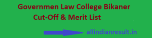 Governmen Law College Bikaner 1st, 2nd, 3rd Cut-off 2022-23