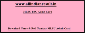 MLSU BSC Final Year Admit Card 2023 Download Bsc 3rd Year Admit Card Now
