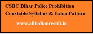 CSBC Prohibition Constable Syllabus 2023 | CSBC Prohibition Exam Pattern & Previous Year Question Paper