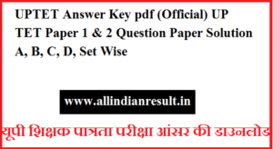 UPTET Answer Key 2022 pdf (Official) '23 January' UP TET Paper 1 & 2 Question Paper Solution A, B, C, D, Set Wise