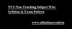NVS Non Teaching Syllabus 2023 pdf Download - NVS Posts Wise Exam Pattern