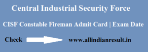 CISF Constable Fireman Admit Card 2023 Exam Date www.cisf.gov.in PET PST Hall Ticket Download