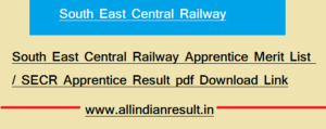 South East Central Railway Apprentice Merit List 2022 SECR Apprentice Result pdf Download Link