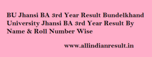 BU Jhansi BA 3rd Year Result 2023 Bundelkhand University Jhansi BA 3rd Year Result 2023 By Name & Roll Number Wise