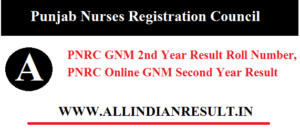 PNRC GNM 2nd Year Result 2022 Roll Number, PNRC Online GNM Second Year Result 2022