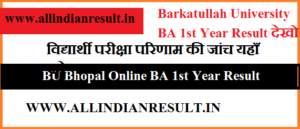 Barkatullah University BA 1st Year Result 2022 BU Bhopal Online BA 1st Year Result @bubhopal.ac.in