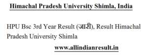 HPU Bsc 3rd Year Result 2022 (जारी), Result Himachal Pradesh University Shimla