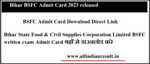 Bihar BSFC Admit Card 2023 released, Download BSFC Call letter Direct Link @bceceboard.bihar.gov.in