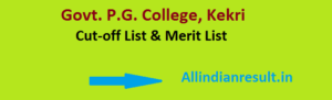 Government P.G. College, Kekri Cut-off List & Merit List 2023