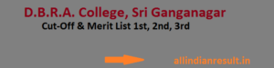D.B.R.A. College, Sri Ganganagar Cut-Off & Merit List 1st, 2nd, 3rd 2023-24