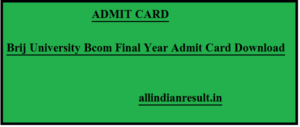 Brij University Admit Card Bcom Final Year 2024 | MSBU Bhartpur B.com Final Exam Hall Ticket 2024 Download