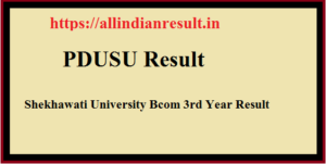 Shekhawati University Bcom Final Year Result 2024, PDUSU Result Date
