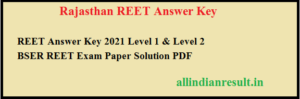 REET Answer Key 2022 Level 1 & Level 2 | BSER REET Exam Paper Solution PDF