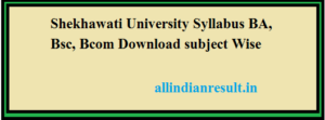 Shekhawati University Syllabus 2024 BA, Bsc, Bcom Download subject Wise