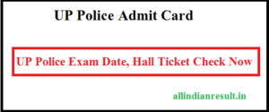 UP Police Admit Card 2024 (OUT) यूपी पुलिस Exam Date & Hall Ticket Check Now