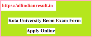 Kota University Bcom 1st Year Exam Form 2023-2024