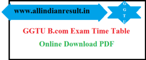 GGTU Bcom Final Year Time Table 2023