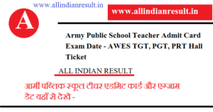 Army Public School Teacher Admit Card 2023 Exam Date (out) - AWES TGT, PGT, PRT Hall Ticket