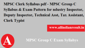 MPSC Clerk Syllabus 2024 pdf - MPSC Group C Syllabus & Exam Pattern for ndustry Inspector, Deputy Inspector, Technical Asst, Tax Assistant, Clerk Typist