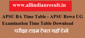 APSU BA 1st Year Time Table 2024 - APSU Rewa 1st Year Time Table Download @apsurewa.ac.in