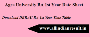 Agra University BA 1st Year Date Sheet 2024 Download DBRAU BA 1st Year Time Table @dbrau.org.in