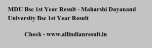 MDU Bsc 1st Year Result 2024 - Maharshi Dayanand University Bsc 1st Year Result