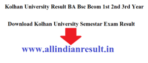 Kolhan University Result 2024 BA Bsc Bcom 1st 2nd 3rd Year Result Check www.kolhanuniversity.ac.in