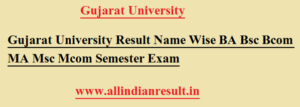 Gujarat University Result 2023 Name Wise BA Bsc Bcom MA Msc Mcom Semester Exam