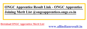 ONGC Apprentice Result 2023 Link - ONGC Apprentice Joining Merit List @ongcapprentices.ongc.co.in