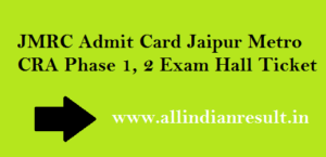 JMRC Admit Card 2024 Jaipur Metro CRA Phase 2 Exam Hall Ticket Download JMRC Official Website