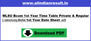 MLSU Bcom 1st Year Time Table 2024 Private & Regular