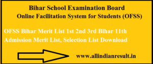OFSS Bihar Merit List 2024 1st 2nd 3rd Bihar 11th Admission Merit List, Selection List Download ofssbihar.in