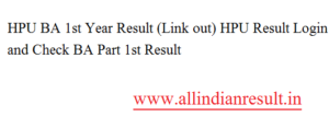HPU BA 1st Year Result 2024 (Link out) HPU Result Login and Check BA Part 1st Result