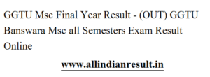 GGTU Msc Final Year Result 2023 (OUT) GGTU Banswara Msc all Semesters Exam Result Online