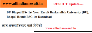 BU Bhopal BSc 1st Year Result 2024 Barkatullah University (BU), Bhopal Result BSC 1st Download @www.bubhopal.ac.in