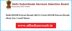 Delhi DSSSB Patwari Result 2023 (48/21) Check DSSSB Patwari Result, Merit List, Cutoff Marks 2023 @ www.dsssb.delhi.gov.in
