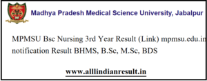 MPMSU Bsc Nursing 3rd Year Result 2024 (Link) mpmsu.edu.in notification 2024 Result BHMS, B.Sc, M.Sc, BDS