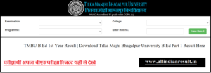 TMBU B Ed 1st Year Result 2023 | Download Tilka Majhi Bhagalpur University B Ed Part 1 Result Here