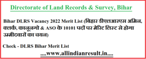 Bihar DLRS Vacancy 2023 Merit List (बिहार डीएलआरएस अमिन, क्लर्क, कानूनगो & ASO के 10101 पदों पर मेरिट लिस्ट से होगा उम्मीदवारों का चयन)