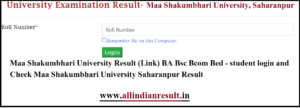 Maa Shakumbhari University Result 2024 (Link) BA Bsc Bcom Bed msuniversity.ac.in