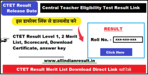 CTET Result 2023 Level 1, 2 (Release) Check Merit List, Scorecard, Download Certificate, answer key