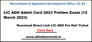 LIC ADO Admit Card 2023 Prelims Exam (12 March 2023) Download Direct Link LIC ADO Pre Hall Ticket www.licindia.in
