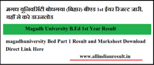Magadh University B.Ed 1st Year Result 2024 Download magadhuniversity.ac.in Bed Part 1 Result and Marksheet 2024 Direct Link