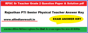 Rajasthan PTI Senior Physical Teacher Answer Key 2024