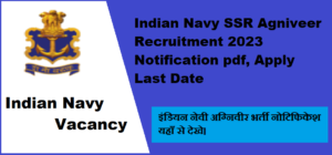Indian Navy SSR Agniveer Recruitment 2023 Notification pdf, Apply Last Date