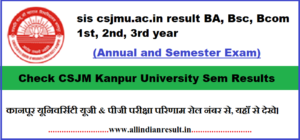 sis csjmu.ac.in result 2024 BA Bsc Bcom 1st 2nd 3rd year | Check CSJM Kanpur University Sem Result 2024