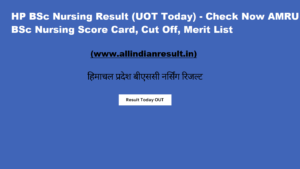 HP BSc Nursing Result 2024 (UOT Today) Check Now amruhp.ac.in BSc Nursing Score Card, Cut Off, Merit List