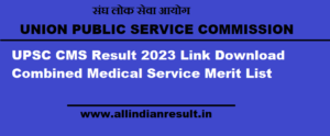 UPSC CMS Result 2023 Link Download Combined Medical Service Merit List @upsc.gov.in
