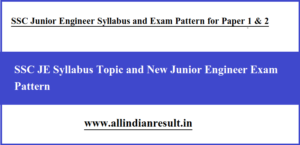 SSC JE Syllabus 2024 Topic and New Junior Engineer Exam Pattern