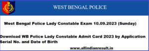 WB Police Lady Constable Admit Card 2023 Check Lady Constable Exam Date 2023, Hall Ticket www.wbpolice.gov.in